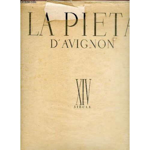 La Pieta D Avignon. Xive Siècle. (Collection Les Trésors De La Peinture Française)