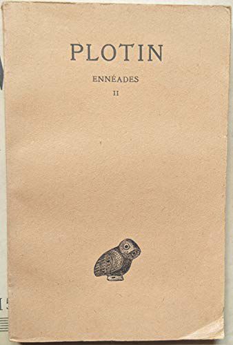Plotin, Ennéades, Texte Établi Et Traduit Par Emile Bréhier (Collection Guillaume Budé), Tome Ii