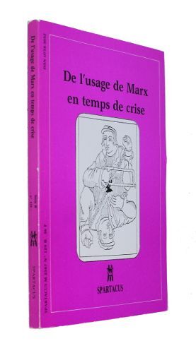 De L Usage De Marx En Temps De Crise (Spartacus N°129, Série B)
