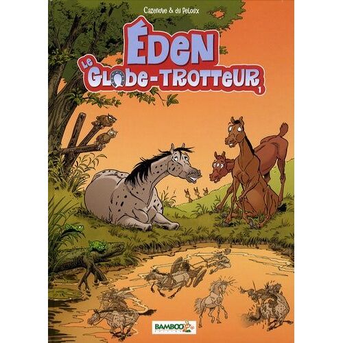 Eden, Le Globe-Trotteur - Tome 1