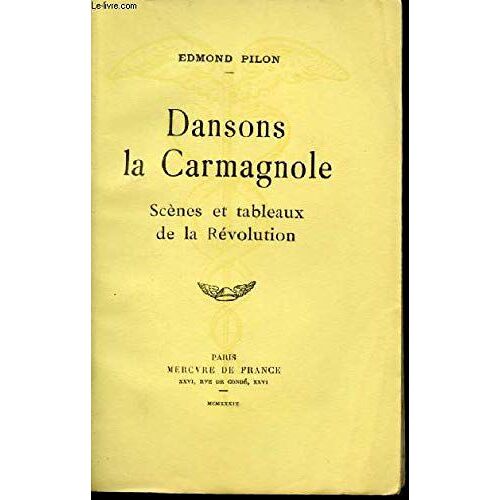 Dansons La Carmagnole Scenes Et Tableaux De La Revolution.