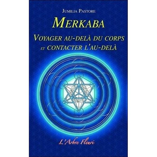 Merkaba - Voyager Au-Delà Du Corps Et Contacter L'au-Delà