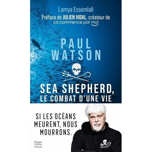 Paul Watson - Sea Shepherd, Le Combat D'une Vie