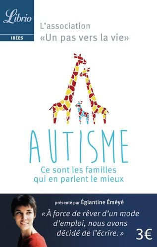 Autisme : Ce Sont Les Familles Qui En Parlent Le Mieux