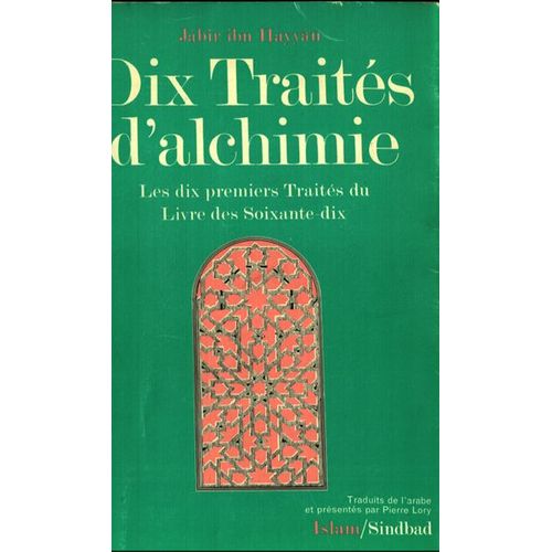 Dix Traités D'alchimie - Les Dix Premiers Traités Du Livre Des Soixante-Dix