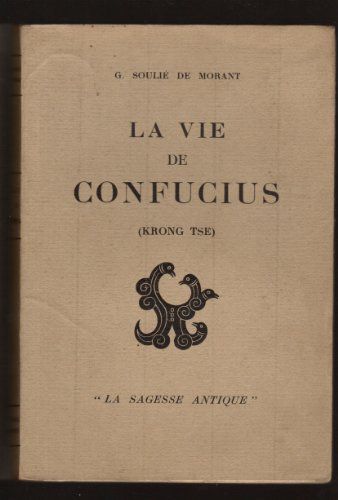 La Vie De Confucius. (Krong Tse). 1929. (Bouddhisme, Chine, China, Philosophie, Spiritualité)