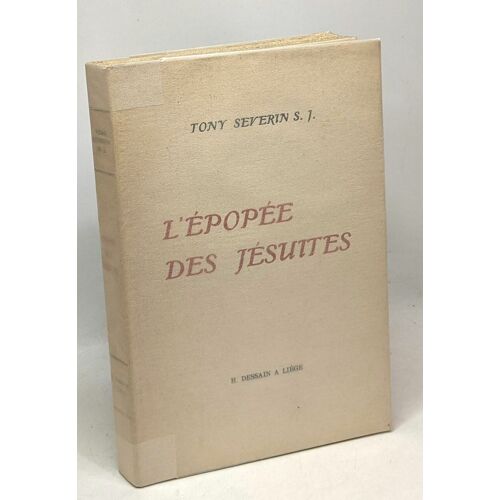L'épopée Des Jésuites - Illustrations De Jacques Derenne - 6e Mille