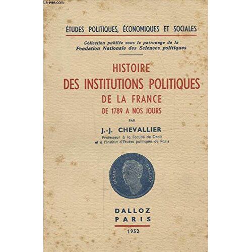 Histoire Des Institutions Politiques De La France De 1789 A Nos Jours