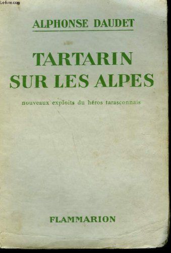 Tartarin Sur Les Alpes. Nouveaux Exploits Du Heros Tarasconnais.