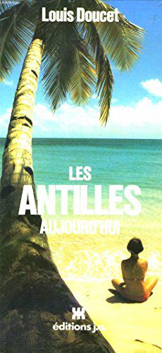 Les Antilles Aujourd'hui