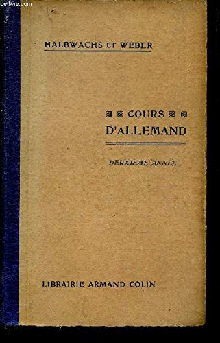 Cours D'allemand - Deuxieme Annee / Grammaire - Vocabulaire - Exercices - Conversations - Thèmes D' Imitation - Morceaux Choisis - Revision - Lexiques.