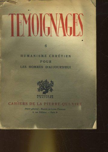 Temoignages N 6 - Humanisme Chrétien Pour Les Hommes D'aujourd'hui -