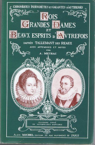 Rois Grandes Dames Et Beaux Esprits D'autrefois Avec Appendices Et Notes Par A Meyrac Tome 1 Seul