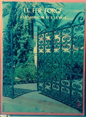 Le Fer Forgé À La Campagne Et À La Ville