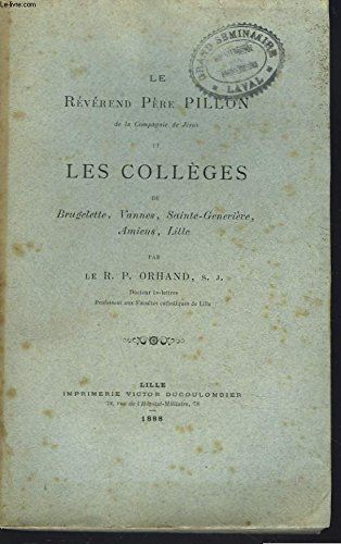 Le Reverend Pere Pillon De La Compagne De Jesus Et Les Colleges De Brugelette, Vannes, Sainte-Genevieve, Amiens, Lille.