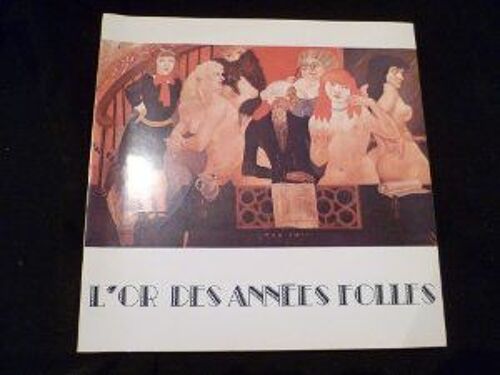 L Or Des Années Folles (Grand Palais Des Champs-Elysées, Février-Mars 1979) [Board Book] [Jan 01,