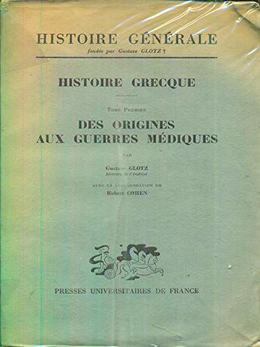 Histoire Ancienne. Histoire Grecque.Tome 1: Des Origines Aux Guerres Médiques