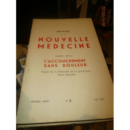 Revue De La Médecine Nouvelle. L'accouchement Sans Douleur. Première Année N°3 Mai 1954