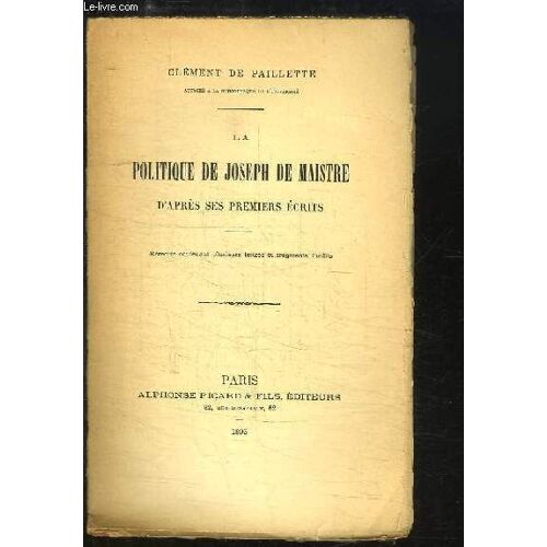 La Politique De Joseph De Maistre D'après Ses Premiers Écrits.