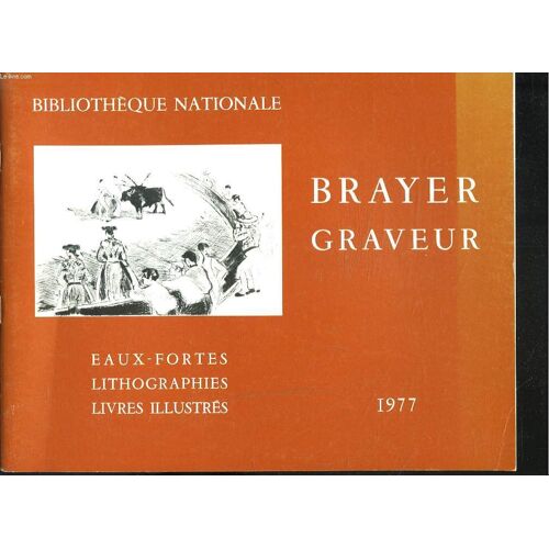 Brayer, Graveur. Eaux-Fortes, Lithographies, Livres Illustres.
