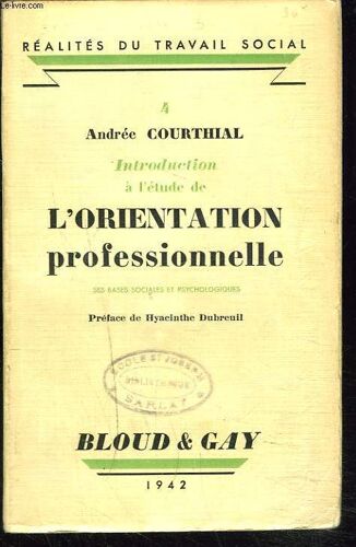 Introduction À L'étude De L'orientation Professionnelle. Ses Bases Sociales Et Psychologiques.