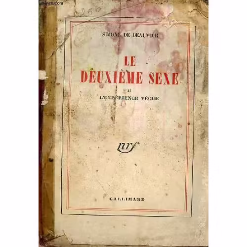 Le Deuxième Sexe - Tome 2 : L Expérience Vécue.