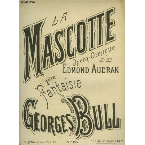 La Mascotte - Opera Comique 1° Fantaisie Pour Piano A 2 Mains.