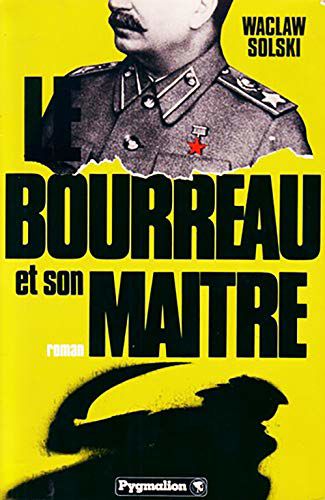 Waclaw Solski. Le Bourreau Et Son Maître