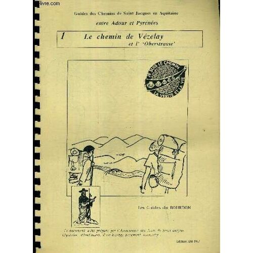 Guides Des Chemins De Saint Jacques En Aquitaine - 1 : Le Chemin De Vezelau Et L'obstrasse - Les Guides Du Bourdon - Ete 1997.