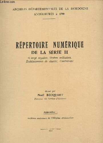 Repertoire Numerique De La Serie H / Clerge Regulier, Ordres Militaires, Etablissements De Charite, Confreries.