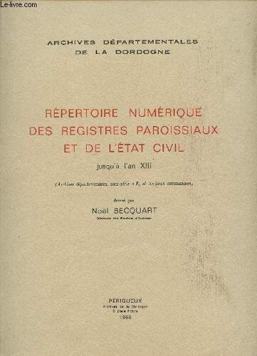 Repertoire Numerique Des Registes Paroissiaux Et De L'etat Civil - Jusqu'au L'an Xiii.
