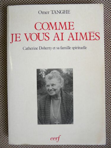 Comme Je Vous Ai Aimés" : Catherine Doherty Et Sa Famille Spirituelle