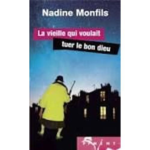 La Vieille Qui Voulait Tuer Le Bon Dieu