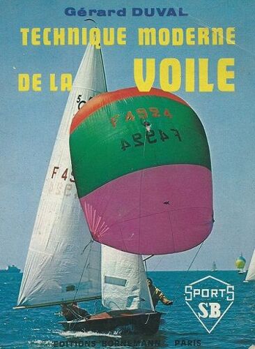 Technique Moderne De La Voile, Initiation, Perfectionnement; Régate.