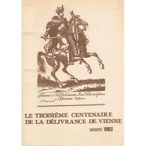 Le Troisieme Centenaire De La Delivrance De Vienne