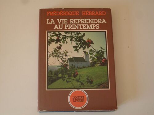 La Vie Reprendra Au Printemps
