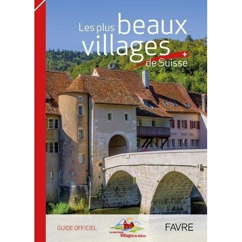 Les Plus Beaux Villages De Suisse - Guide Officiel