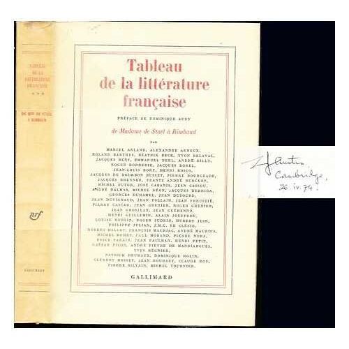 Tableau De La Littérature Française. Vol. 3 De Madame De Staël À Rimbaud/ Par Marcel Arland ... [Et Al.]/ Préface De Dominique Aury