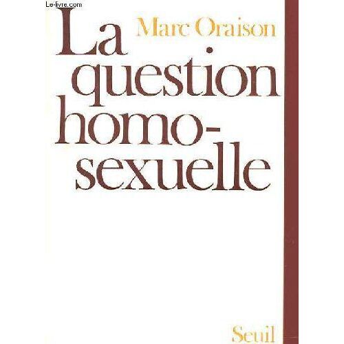La Question Homo-Sexuelle.