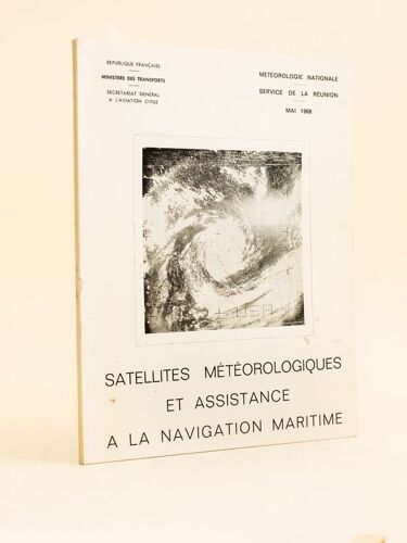 Satellites Météorologiques Et Assistance À La Navigation Maritime. Météorologie Nationale. Service De La Réunion. Mai 1968