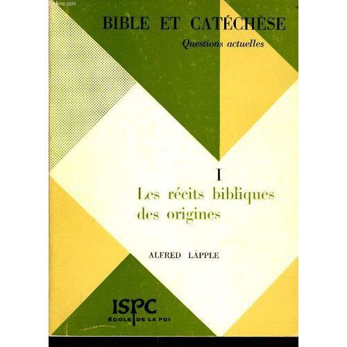 Bible Et Catechese N°1 - Les Récits Bibliques Des Origines