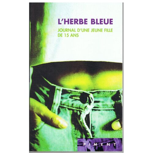 L'herbe Bleue. Journal D'une Jeune Fille De 15 Ans
