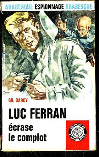 Luc Ferran Ecrase Le Complot