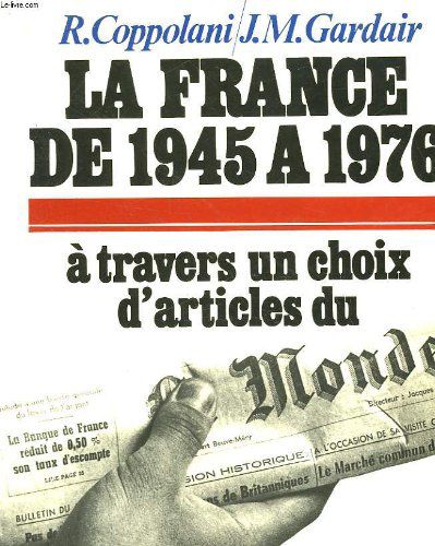 La France De 1945 A 1976 - A Travers Un Choix D'articles Du Monde - Volume 1 Et 2