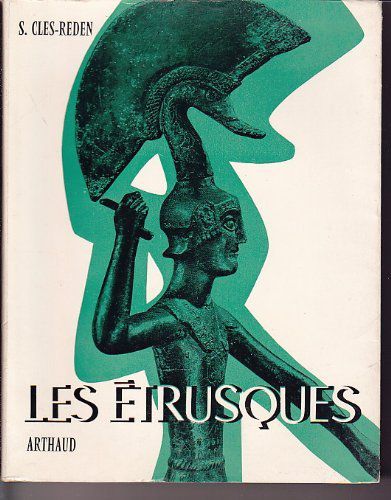 Les Étrusques : 'das Versunkene Volk', Par Sybille Von Cles-Reden. Traduit Par Henri Daussy. Préface De Marcel Brion
