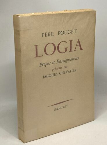 Logia - Propos Et Enseignements Présentés Par Jacques Chevalier