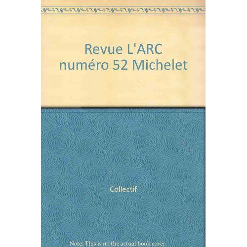 Revue L'arc Numéro 52 Michelet