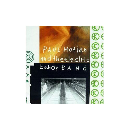 Paul Motian And The Electric Bebop Band