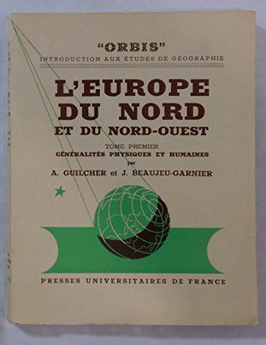 L'europe Du Nord Et Du Nord-Ouest. T. 1. Généralité