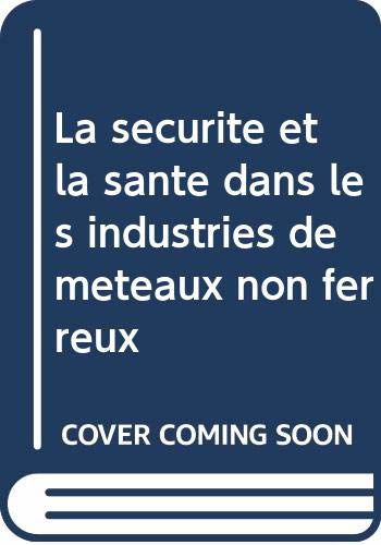 La Sécurité Et La Santé Dans Les Industries De Méteaux Non Ferreux